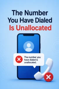 The Number You Have Dialed Is Unallocated