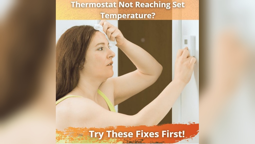How to Fix Thermostat Not Reaching Set Temperature